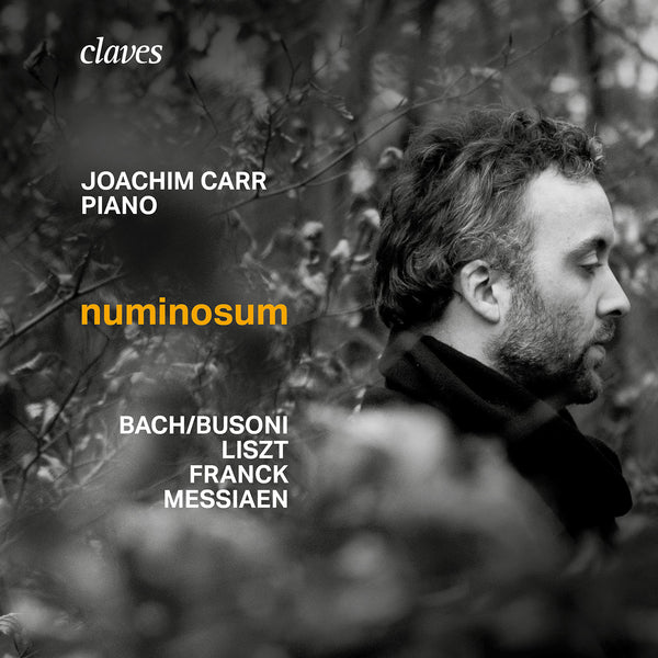 (2023) Numinosum: Works by Bach-Busoni, Liszt, Franck & Messiaen / CD 3060 - Claves Records