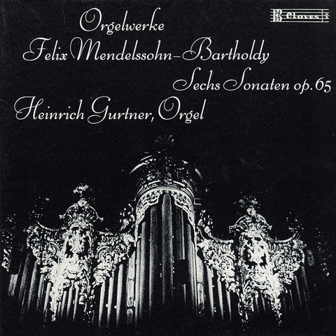 (1989) Mendelssohn: The Six Organ Sonatas Op.65