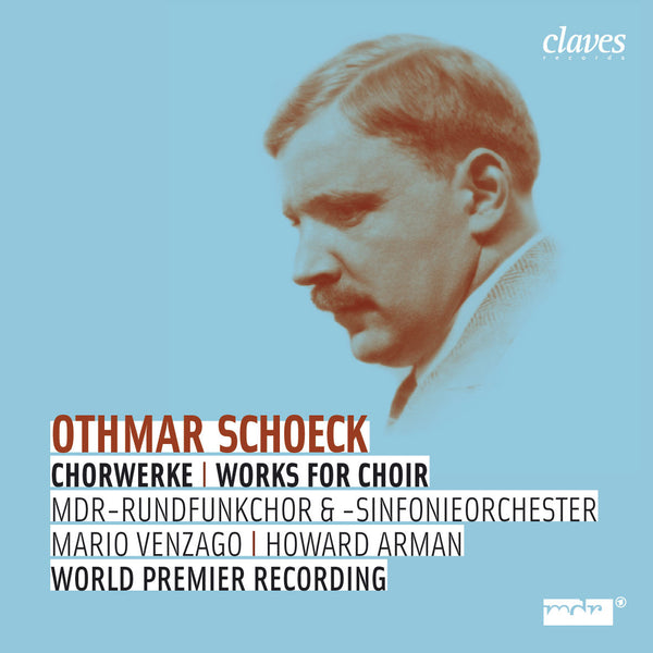 (2007) Othmar Schoeck: Chorwerke / CD 2701 - Claves Records