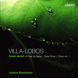 (2007) Villa-Lobos: Suite Floral Op. 97 - A Prole do Bebê No. 1 & 2