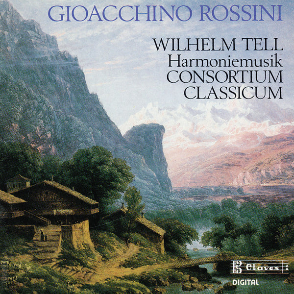 (1988) Music from Rossini's Wilhelm Tell Arranged for Harmonie by Wenzel Sedlak / CD 8804 - Claves Records