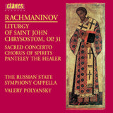 (1993) Rachmaninoff: Liturgy of St. John Chrysostom, Op. 31 - O Mother of God; Vigilantly Praying - Chorus of Spirit - Panteley the Healer