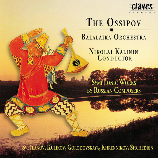 (1999) The Ossipov Balalaika Orchestra, Vol III: Symphonic Works By Russian Composers / CD 9625 - Claves Records