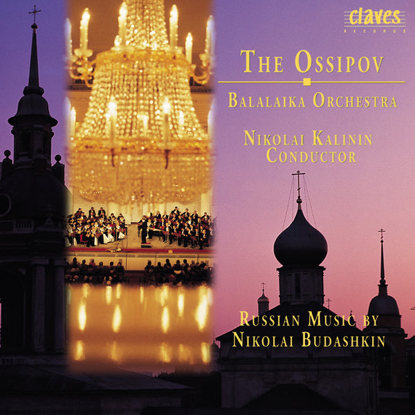 (1997) The Ossipov Balalaika Orchestra, Vol IV: Russian Music By Nikolai Budashkin, 1910-1988 / CD 9626 - Claves Records