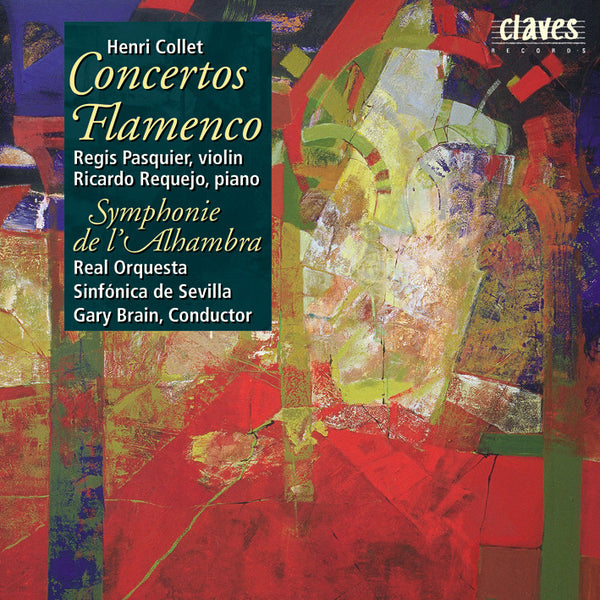 (1998) Henri Collet : Concerto Flamenco for Violin - Concerto Flamenco for Piano - Symphonie de l'Alhambra / CD 9801 - Claves Records