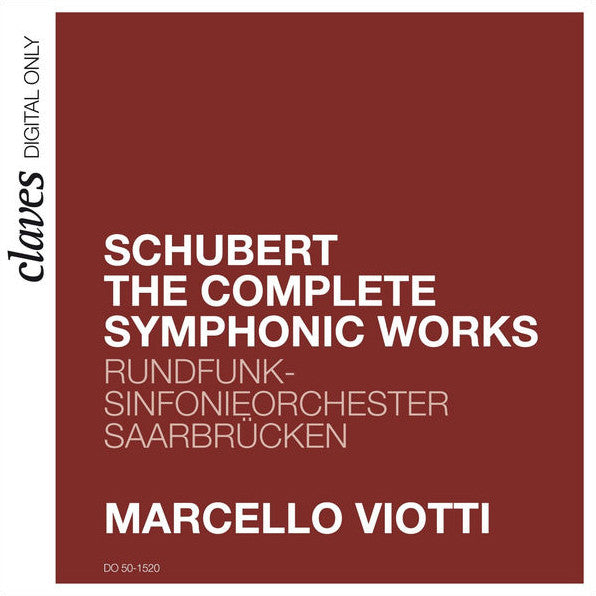 (2015) Schubert: The Complete Symphonic Works, Marcello Viotti / DO 1520 - Claves Records