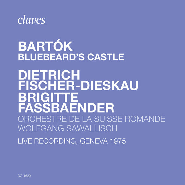 (2020) Bartok: Bluebeard's Castle (Live Recording, Geneva 1975) / DO 1620 - Claves Records