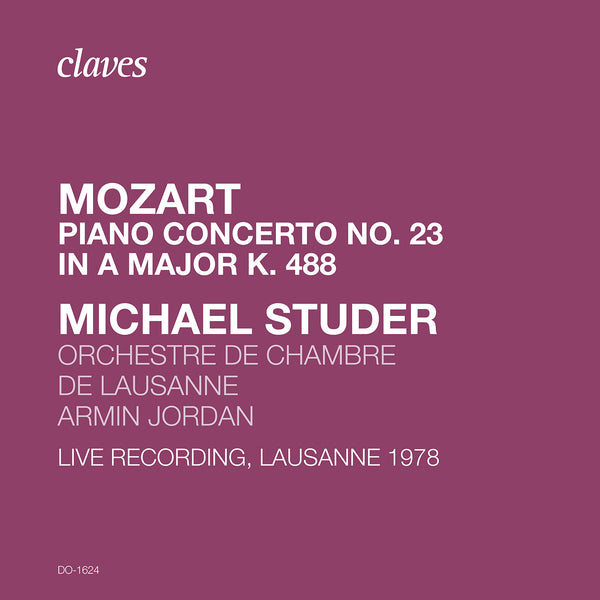 (2020) Mozart: Piano Concerto No. 23 in A Major K. 488 (Live Recording, Lausanne 1978) / DO 1624 - Claves Records