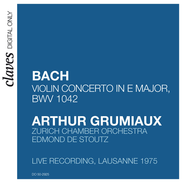 (2009) Bach: Concerto in E Major BWV 1042 (Live Recording, Lausanne 1975) / DO 2925 - Claves Records